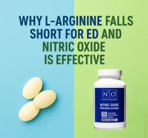 Why L-Arginine Falls Short for ED and Nitric Oxide is Effective